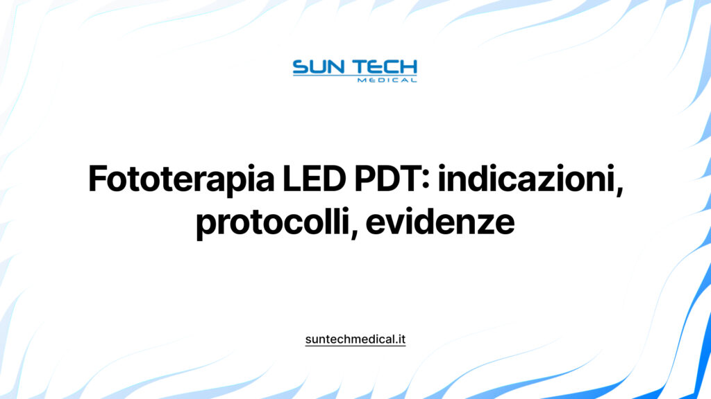 Fototerapia LED PDT: indicazioni, protocolli, evidenze