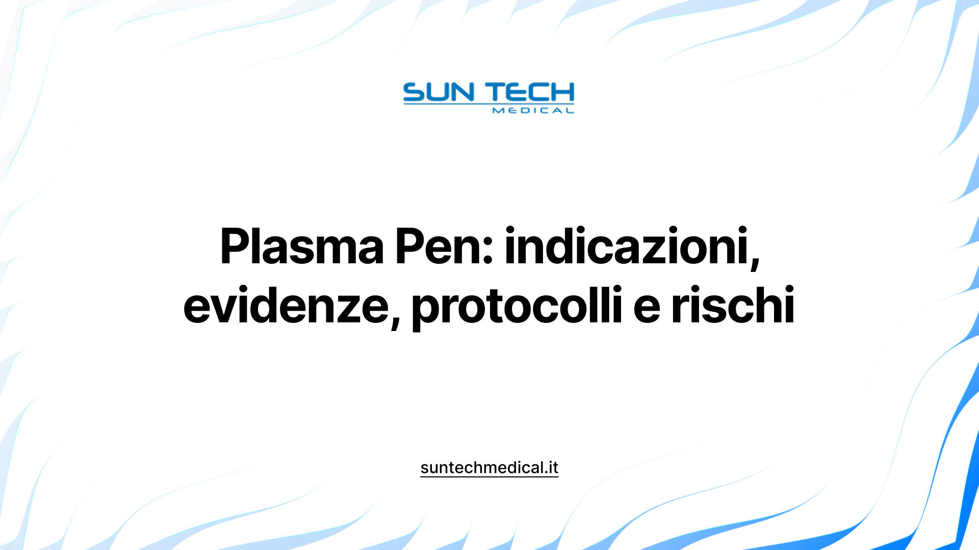 Plasma Pen: indicazioni, evidenze, protocolli e rischi